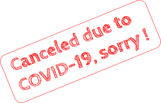 Canceled due to  COVID-19, sorry !